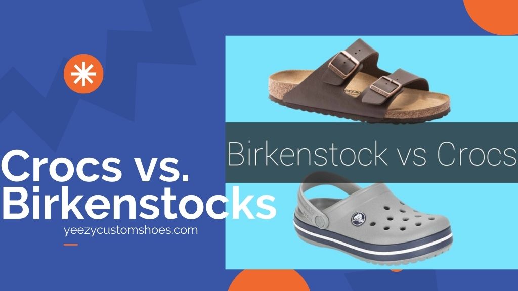 Crocs vs. Birkenstocks