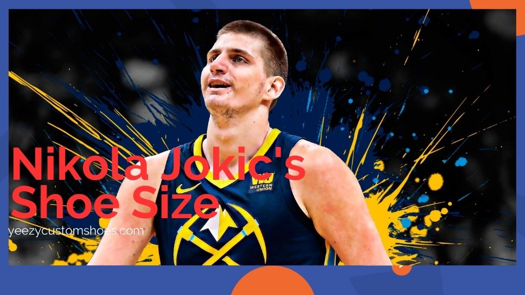 Nikola Jokic's Shoe Size